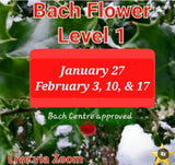 Level 1 Bach Flower Course ~ via Zoom ~ Jan & Feb 2027