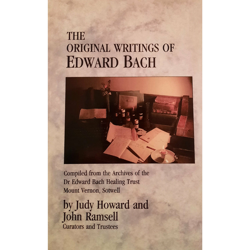 The Original Writings of Edward Bach by Judy Howard and John Ramsall