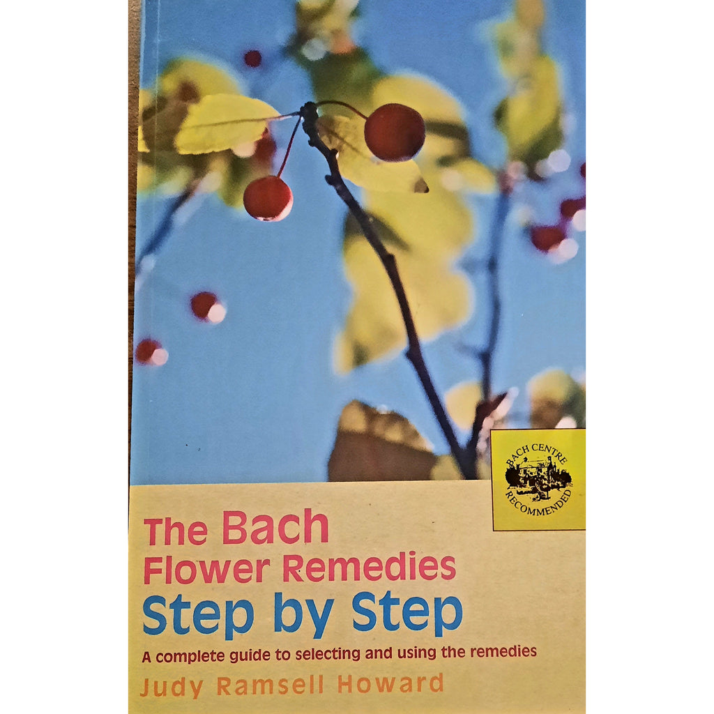 The Bach Flower Remedies Step by Step by Judy Ramsell Howard
